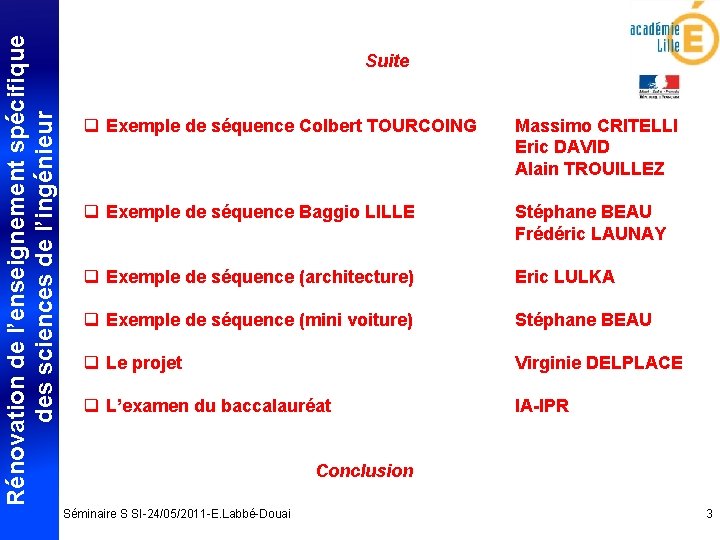 Rénovation de l’enseignement spécifique des sciences de l’ingénieur Suite q Exemple de séquence Colbert