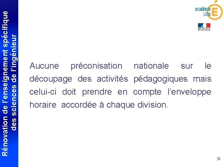 Rénovation de l’enseignement spécifique des sciences de l’ingénieur Aucune préconisation nationale sur le découpage