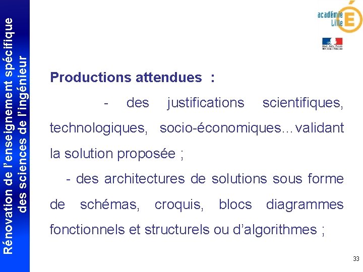 Rénovation de l’enseignement spécifique des sciences de l’ingénieur Productions attendues : - des justifications