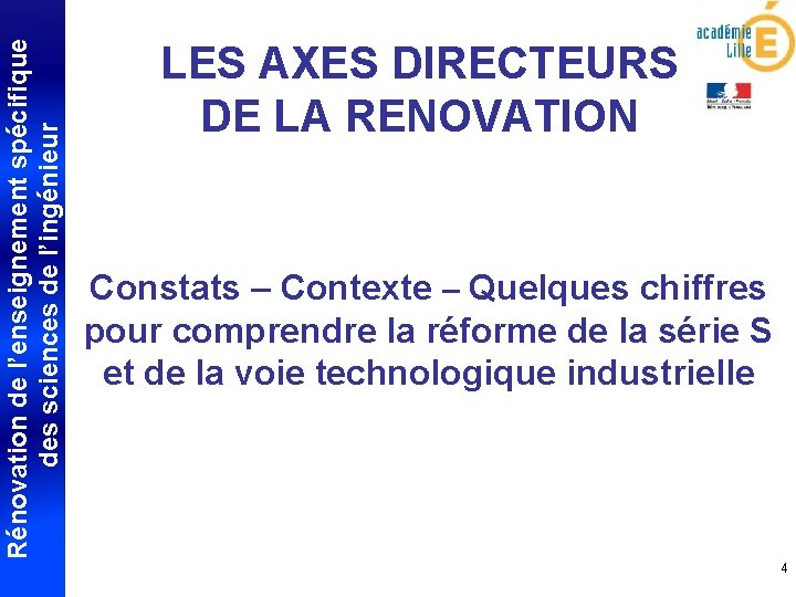 Rénovation de l’enseignement spécifique des sciences de l’ingénieur LES AXES DIRECTEURS DE LA RENOVATION