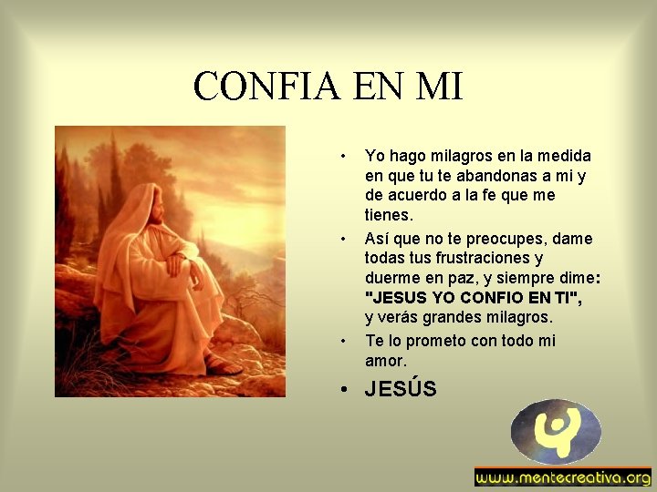 CONFIA EN MI • • Yo hago milagros en la medida en que tu