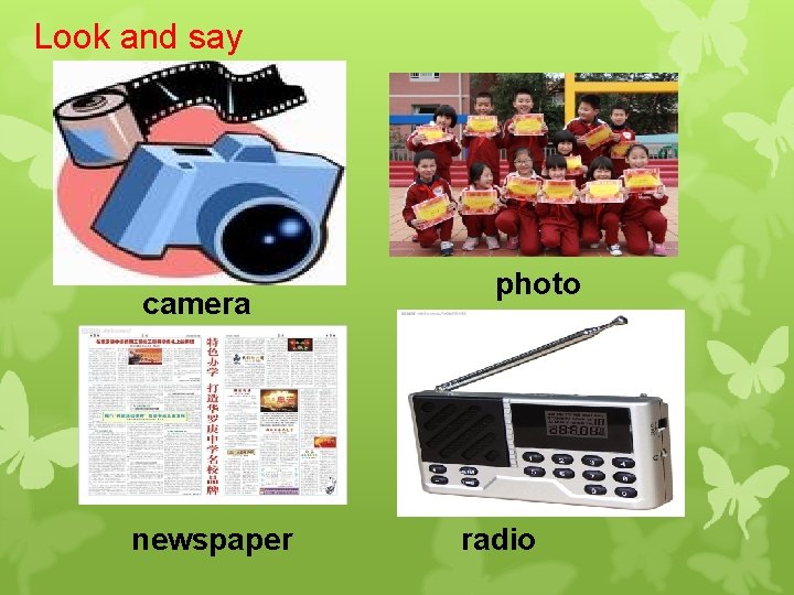 Look and say camera newspaper photo radio 