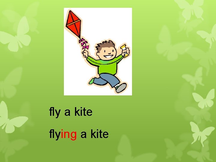 fly a kite flying a kite 