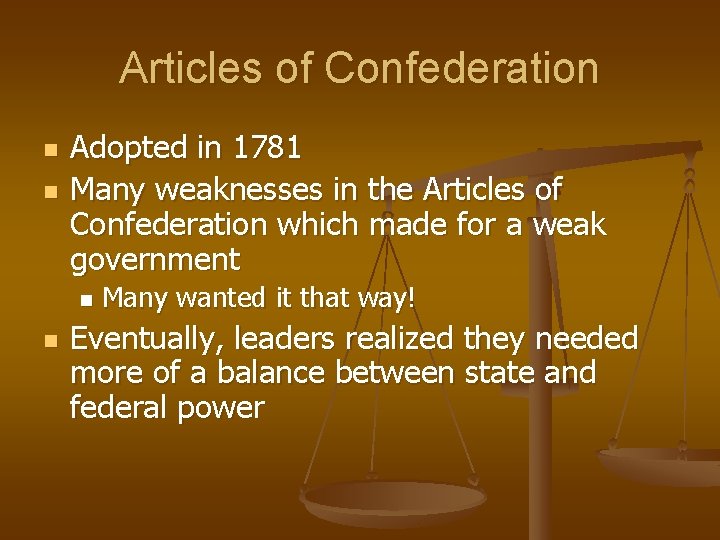 Articles of Confederation n n Adopted in 1781 Many weaknesses in the Articles of