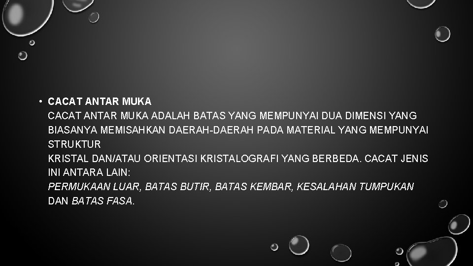  • CACAT ANTAR MUKA ADALAH BATAS YANG MEMPUNYAI DUA DIMENSI YANG BIASANYA MEMISAHKAN