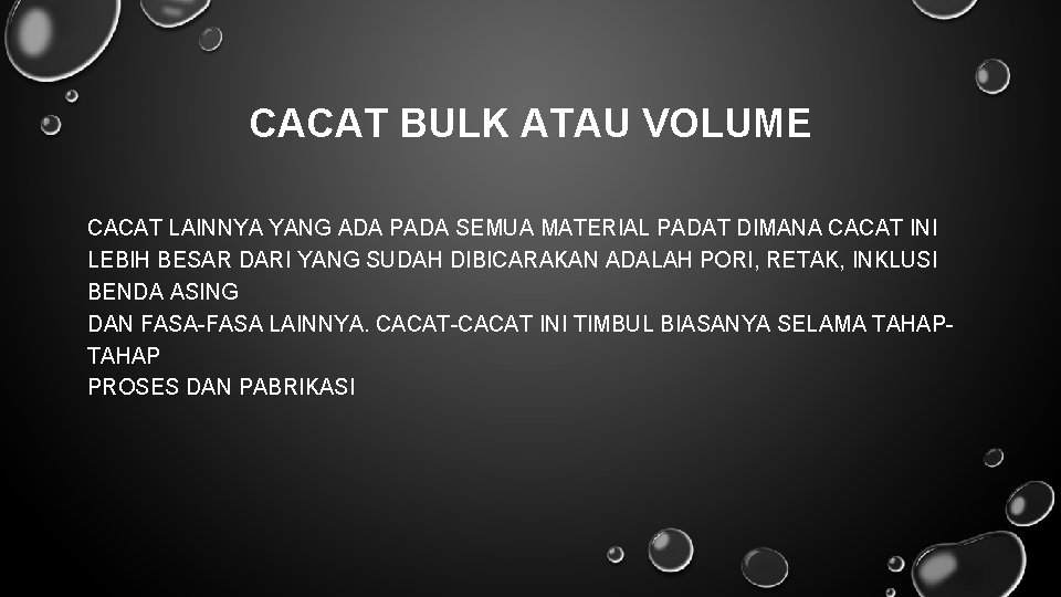 CACAT BULK ATAU VOLUME CACAT LAINNYA YANG ADA PADA SEMUA MATERIAL PADAT DIMANA CACAT