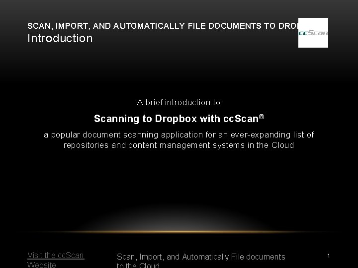 SCAN, IMPORT, AND AUTOMATICALLY FILE DOCUMENTS TO DROPBOX Introduction A brief introduction to Scanning