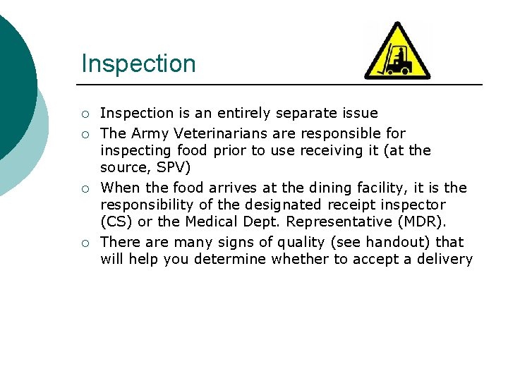 Inspection ¡ ¡ Inspection is an entirely separate issue The Army Veterinarians are responsible