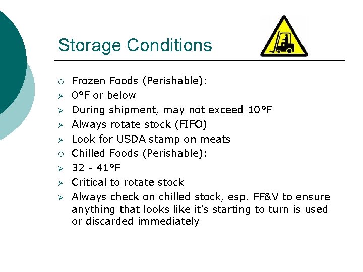 Storage Conditions ¡ Ø Ø Ø Frozen Foods (Perishable): 0°F or below During shipment,
