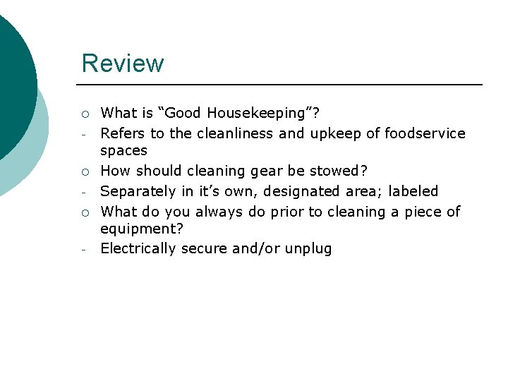 Review ¡ - ¡ ¡ - What is “Good Housekeeping”? Refers to the cleanliness