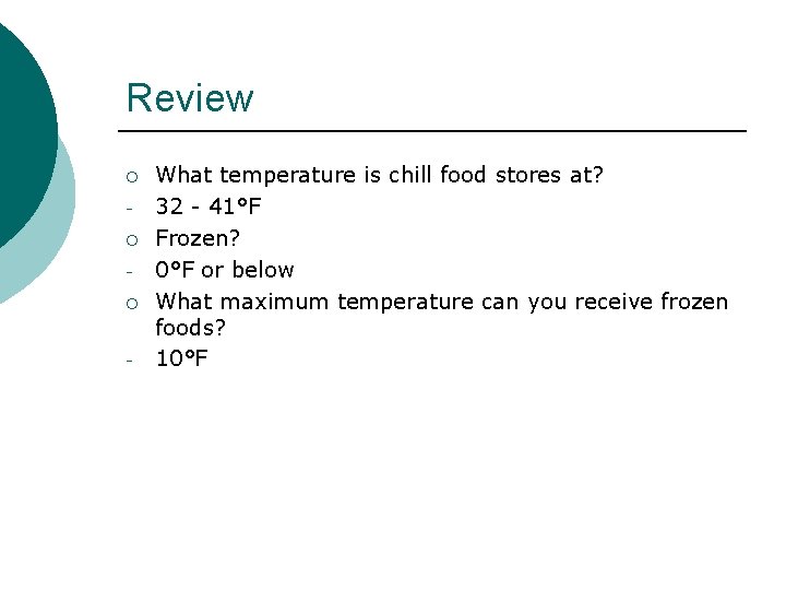 Review ¡ ¡ ¡ - What temperature is chill food stores at? 32 -