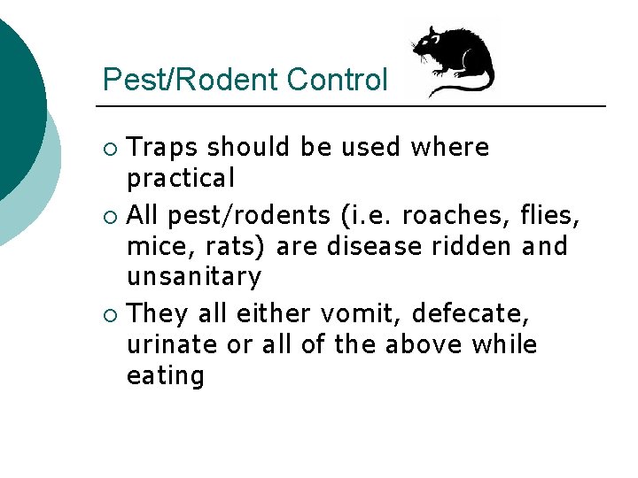 Pest/Rodent Control Traps should be used where practical ¡ All pest/rodents (i. e. roaches,