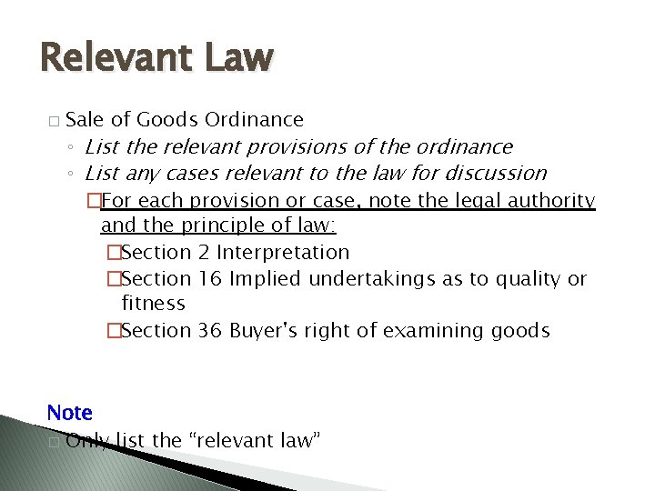 Relevant Law � Sale of Goods Ordinance ◦ List the relevant provisions of the