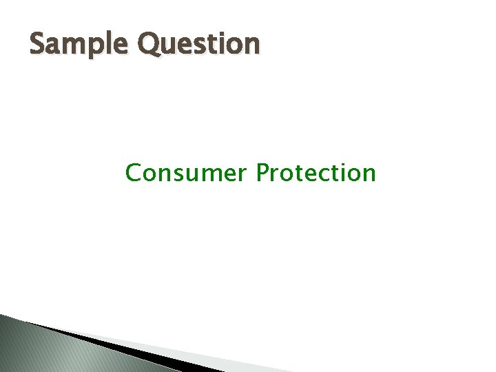 Sample Question Consumer Protection 