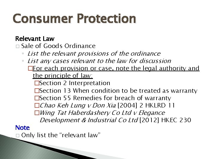 Consumer Protection Relevant Law � Sale of Goods Ordinance ◦ List the relevant provisions