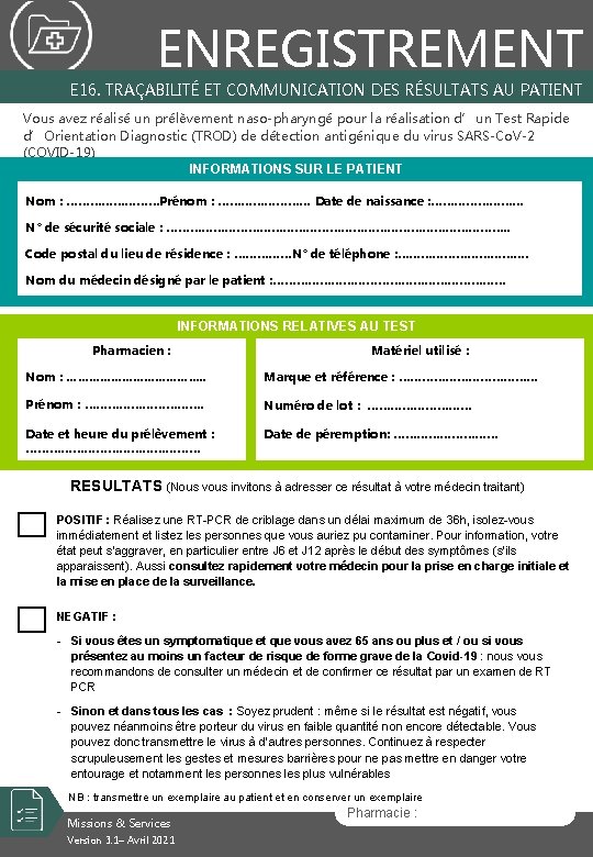 ENREGISTREMENT E 16. TRAÇABILITÉ ET COMMUNICATION DES RÉSULTATS AU PATIENT Vous avez réalisé un