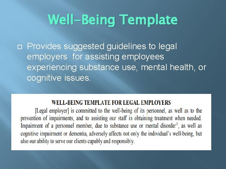Well-Being Template Provides suggested guidelines to legal employers for assisting employees experiencing substance use,