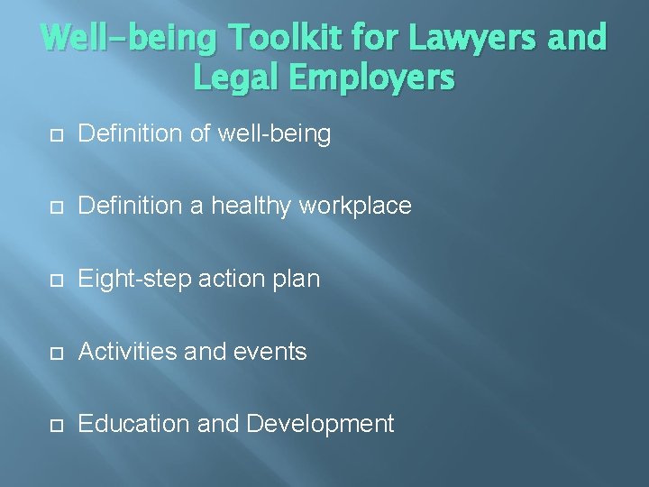 Well-being Toolkit for Lawyers and Legal Employers Definition of well-being Definition a healthy workplace