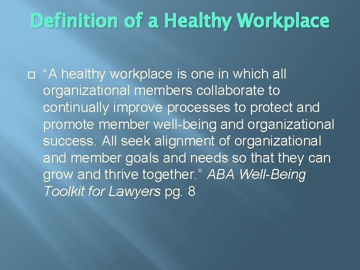 Definition of a Healthy Workplace “A healthy workplace is one in which all organizational