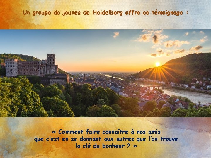 Un groupe de jeunes de Heidelberg offre ce témoignage : « Comment faire connaître