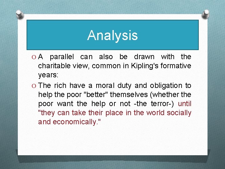 Analysis O A parallel can also be drawn with the charitable view, common in