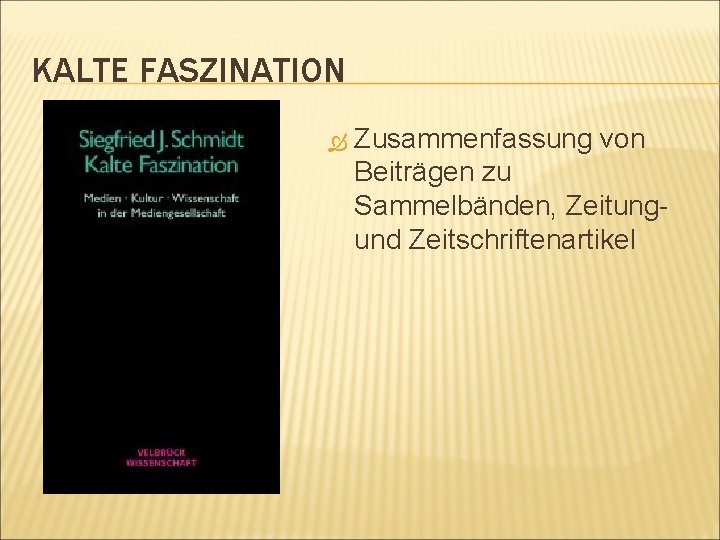 KALTE FASZINATION Zusammenfassung von Beiträgen zu Sammelbänden, Zeitungund Zeitschriftenartikel 