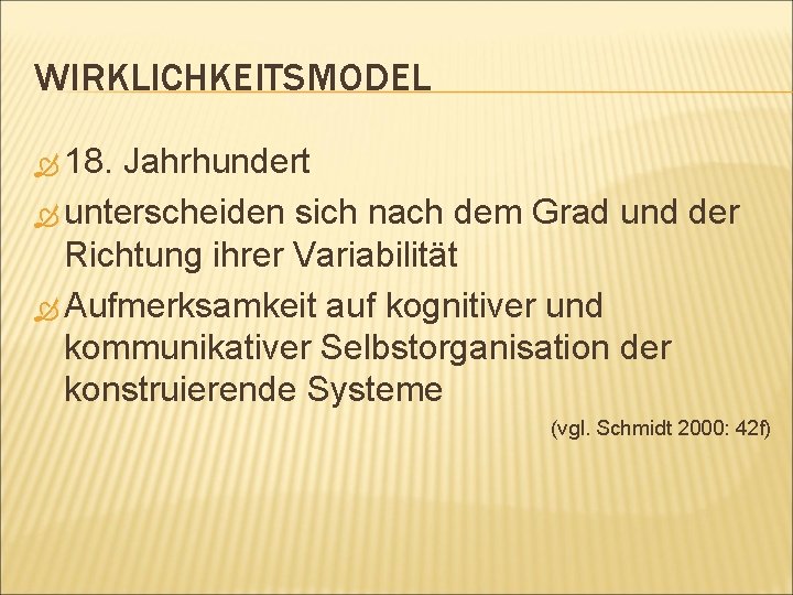 WIRKLICHKEITSMODEL 18. Jahrhundert unterscheiden sich nach dem Grad und der Richtung ihrer Variabilität Aufmerksamkeit