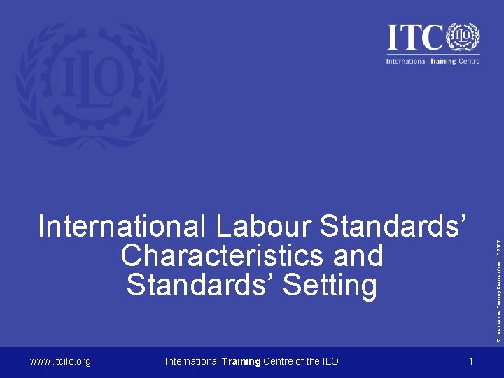 www. itcilo. org International Training Centre of the ILO © International Training Centre of
