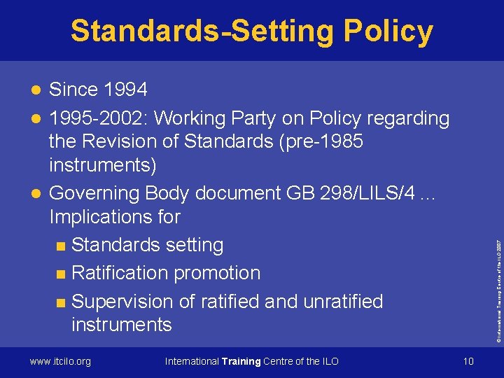 Standards-Setting Policy Since 1994 l 1995 -2002: Working Party on Policy regarding the Revision