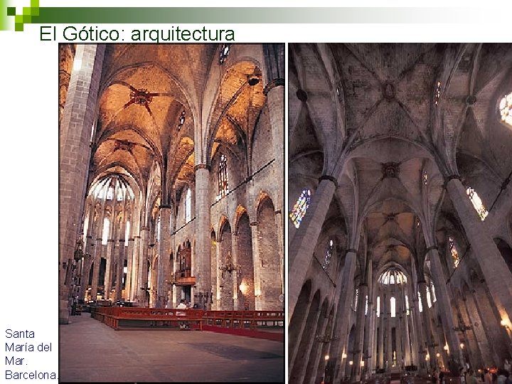 El Gótico: arquitectura Santa María del Mar. Barcelona. 