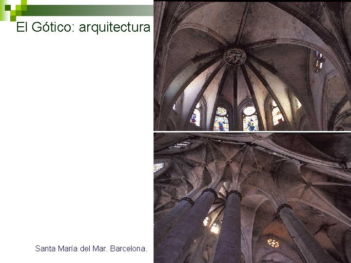 El Gótico: arquitectura Santa María del Mar. Barcelona. 