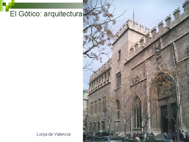 El Gótico: arquitectura Lonja de Valencia 