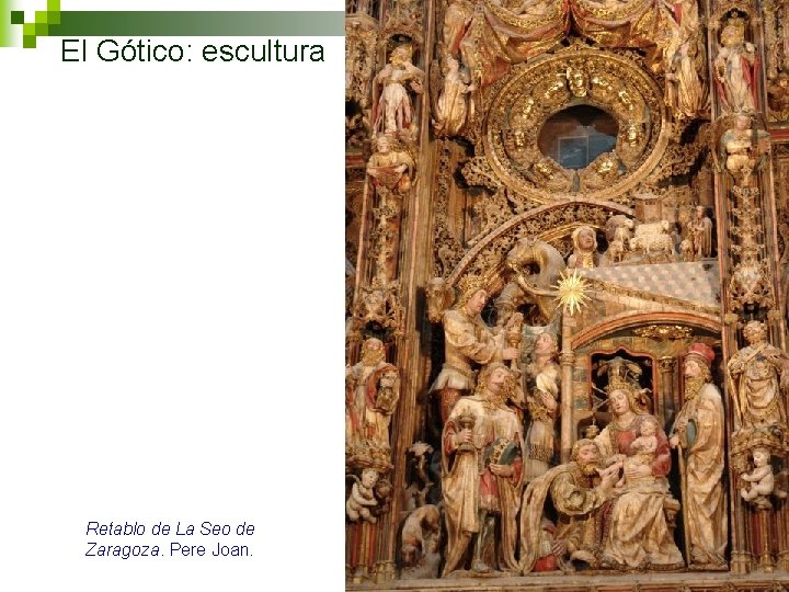 El Gótico: escultura Retablo de La Seo de Zaragoza. Pere Joan. 