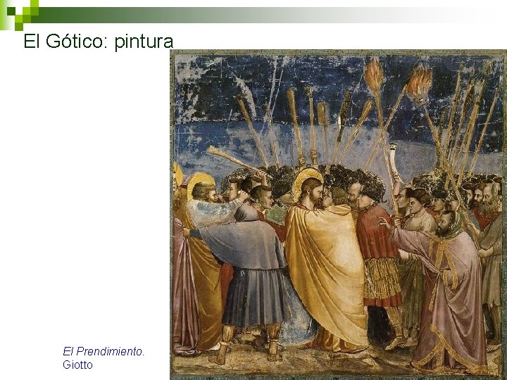 El Gótico: pintura El Prendimiento. Giotto 