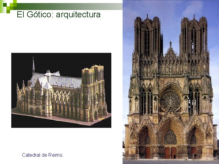 El Gótico: arquitectura Catedral de Reims. 