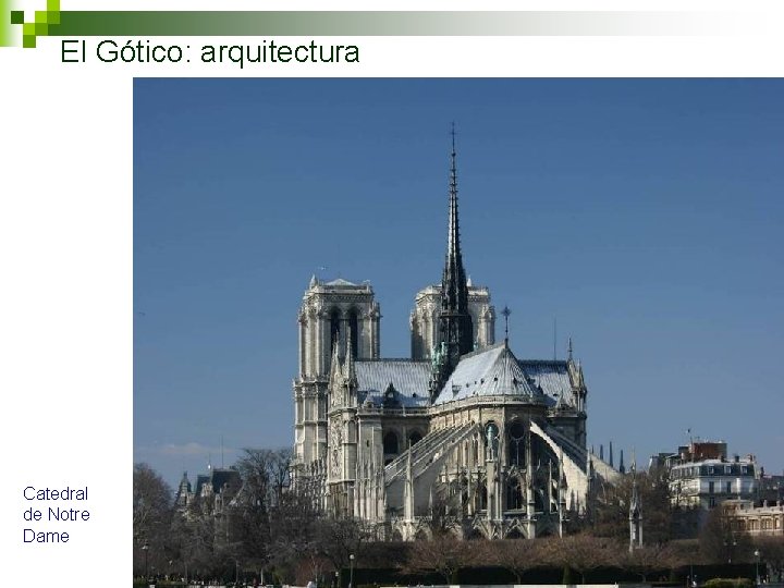 El Gótico: arquitectura Catedral de Notre Dame 