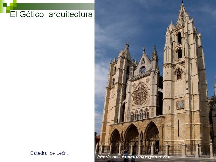 El Gótico: arquitectura Catedral de León. 