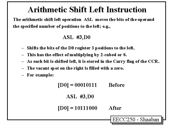 Arithmetic Shift Left Instruction The arithmetic shift left operation ASL moves the bits of Arithmetic Shift Left Instruction The arithmetic shift left operation ASL moves the bits of