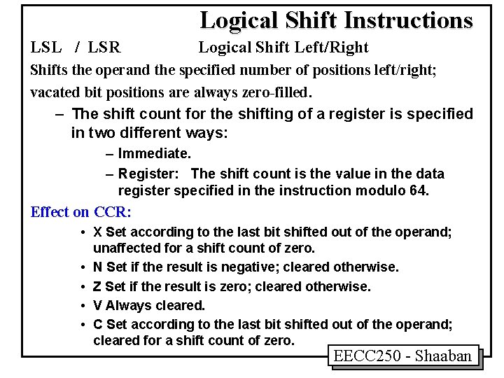 Logical Shift Instructions LSL / LSR Logical Shift Left/Right Shifts the operand the specified Logical Shift Instructions LSL / LSR Logical Shift Left/Right Shifts the operand the specified
