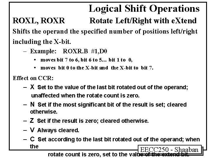 Logical Shift Operations ROXL, ROXR Rotate Left/Right with e. Xtend Shifts the operand the Logical Shift Operations ROXL, ROXR Rotate Left/Right with e. Xtend Shifts the operand the
