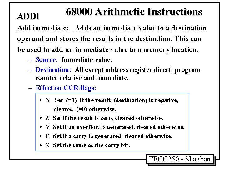 ADDI 68000 Arithmetic Instructions Add immediate: Adds an immediate value to a destination operand ADDI 68000 Arithmetic Instructions Add immediate: Adds an immediate value to a destination operand