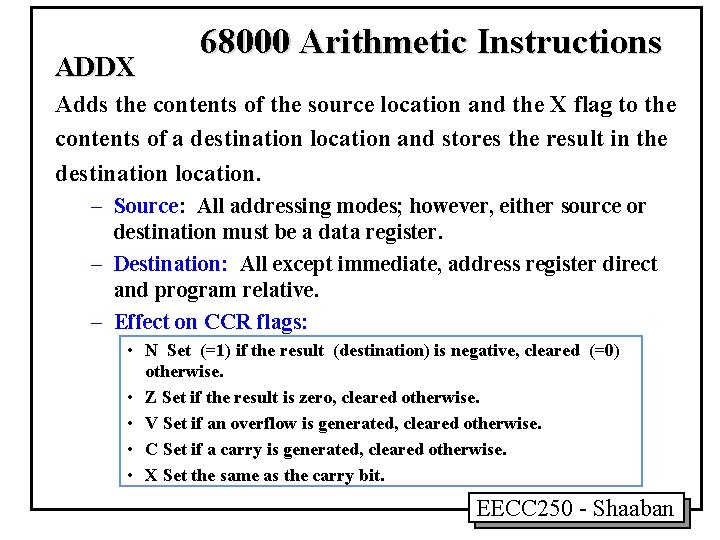 ADDX 68000 Arithmetic Instructions Adds the contents of the source location and the X ADDX 68000 Arithmetic Instructions Adds the contents of the source location and the X