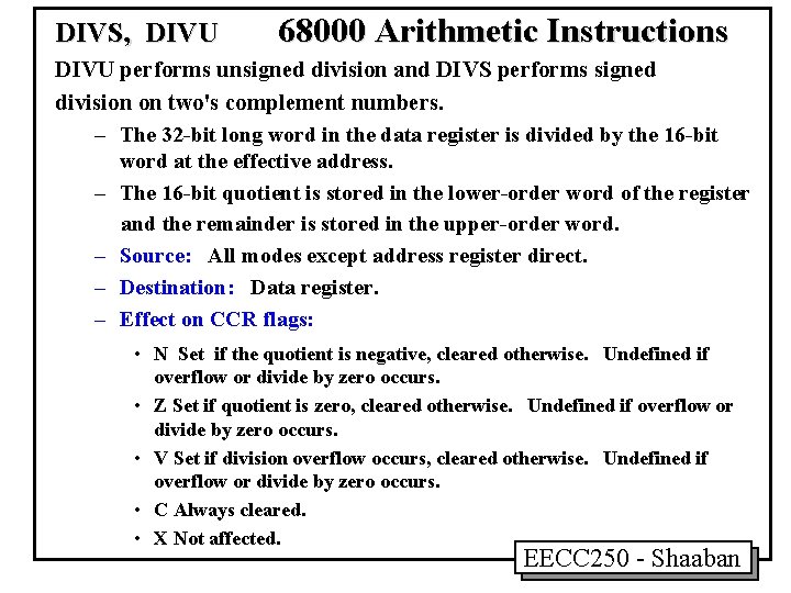 DIVS, DIVU 68000 Arithmetic Instructions DIVU performs unsigned division and DIVS performs signed division DIVS, DIVU 68000 Arithmetic Instructions DIVU performs unsigned division and DIVS performs signed division
