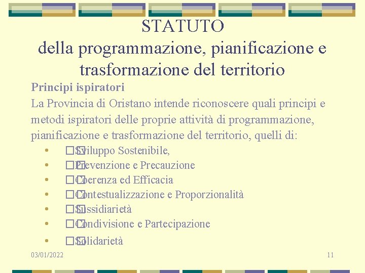 STATUTO della programmazione, pianificazione e trasformazione del territorio Principi ispiratori La Provincia di Oristano