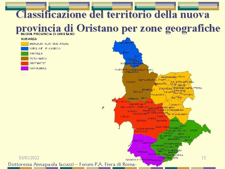 Classificazione del territorio della nuova provincia di Oristano per zone geografiche 03/01/2022 Dottoressa Annapaola