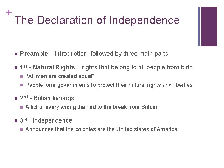 + The Declaration of Independence n Preamble – introduction; followed by three main parts