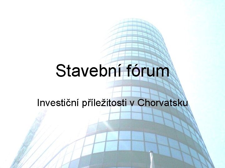 Stavební fórum Investiční příležitosti v Chorvatsku 