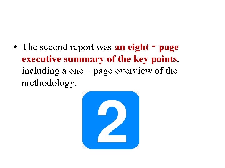  • The second report was an eight‐page executive summary of the key points,