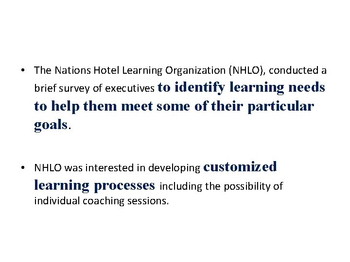  • The Nations Hotel Learning Organization (NHLO), conducted a brief survey of executives