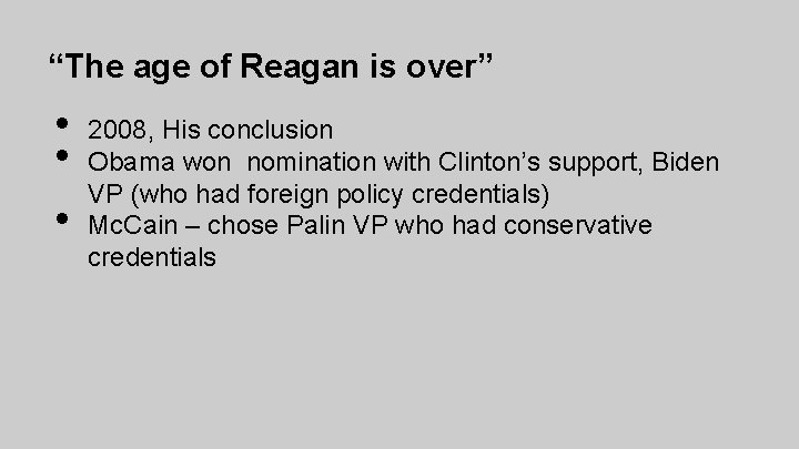 “The age of Reagan is over” • • • 2008, His conclusion Obama won